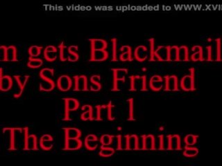 Mom Blackmailed by Sons beau part one